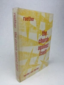 THE CHURCH AGAINST ITSELF By Rosemary Radford Ruether Hardcover Dust Jacket 1967 - Picture 1 of 20