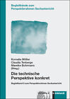 Kornelia M&#246;ller; Claudia Tenberge; Mareike Bohrmann / Die technische Perspektive