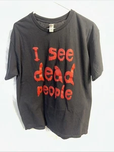 I See Dead People Tee Shirts Gift Unisex T-Shirt Large - Picture 1 of 5