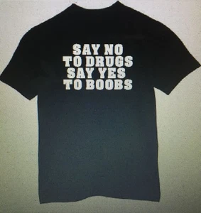 t-shirt Say No to Drugs Yes BOOBS custom made 2 order funny Lover sex - Picture 1 of 12