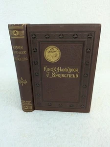 KING'S HANDBOOK OF SPRINGFIELD 1884 James D. Gill, MA Moses King Ed. 1stEd w/Map - Picture 1 of 10
