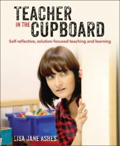 Lisa Jane Ashes Teacher in the Cupboard (Paperback)