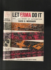 LET ERMA DO IT. The Full Story of Automation. By David Woodbury: 1956 First Ed. - Picture 1 of 4