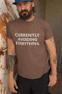 Men's Currently Avoiding Everything Sarcastic T-Shirt, Funny Men gifts Shirt, - Picture 1 of 8