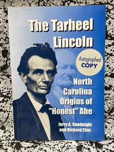 The Tar Heel Lincoln - SIGNED by J. Goodnight & Richard Eller Origins Honest Abe - Picture 1 of 8