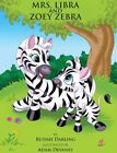 Mrs Libra And Zoey Zebra