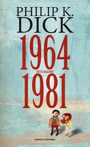 Tutti i racconti (1964-1981) (Vol. 4) 9788834731321 Fanucci Philip K. Dick - Foto 1 di 2