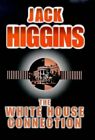 The White House Connection By Jack Higgins Hardcover 0718142993 Very Good