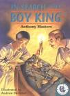 In Search Of The Boy King: Tutankhamen (Historical Storybooks),A