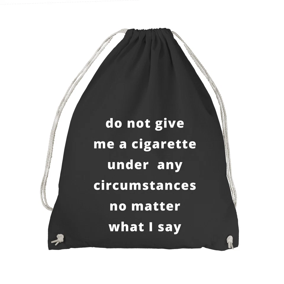 Do Not Give Me A Cigarette Turnbeutel - No Matter Zigarette Nichtraucher - Bild 1 von 1