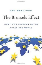 The Brussels Effect: How the European..., Bradford, Anu