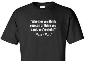 Henry Ford T-Shirt Whether You Think You Can Teacher Motivational Quote Shirt - Picture 1 of 1