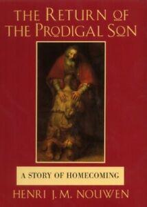 The Return of the Prodigal Son: A Story of Home... by Henri J.M. Nouwen Hardback