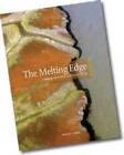 The Melting Edge: Alaska At The Frontier Of Climate Change - Hardcover - Good