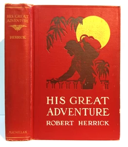 His Great Adventure by Robert Herrick, 1913 First Edition Macmillan - Bild 1 von 4