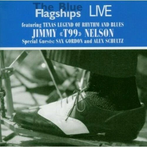 The Blue Flagships Live von Jimmy  T99  Nelson, Blue Flags... | CD | Zustand gut - Bild 1 von 1