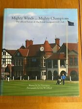 ROYAL LIVERPOOL GOLF CLUB HOYLAKE Official History Mighty Winds Mighty Champions