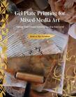 Gel Plate Printing for Mixed-Media Art by Robyn McClendon
