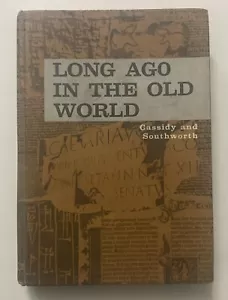 Long Ago in the Old World by Cassidy & Southworth 1969 Hardcover Illustrated - Foto 1 di 17