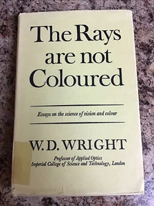 W.D. Wright "The Rays Are Not Coloured" (1968) 1st Ed Classic on Vision & Color - Picture 1 of 2