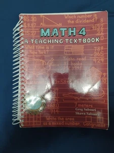 Math 4 A Teaching Textbook 4th Grade Greg/Shawn SABOURI HOMESCHOOL workbook - Picture 1 of 1