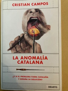 LA ANOMALÍA CATALANA, Libro de Cristian Campos - Imagen 1 de 2
