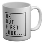 Ok but First Judo White 11oz Mug Cup