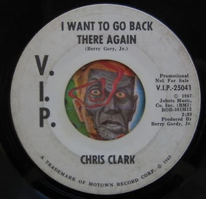 HEAR Chris Clark 45 I Want To Go Back There Again VIP R&B soul promo - Picture 1 of 2