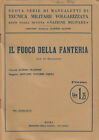 Il fuoco della Fanteria. . Sandro Piazzoni, Giovanni Vittorio Carta. 1939. .