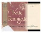 TARKINGTON, BOOTH (1869-1946) Kate Fennigate 1944 Hardcover