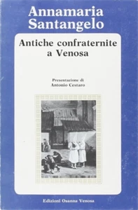 Santangelo,Annamaria. - Antiche confraternite a Venosa.  - Foto 1 di 1