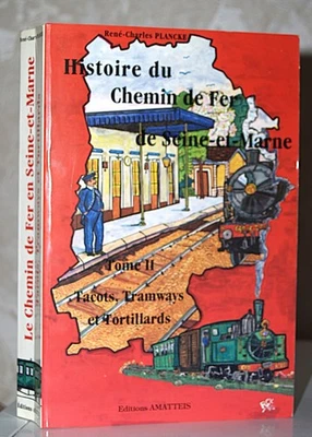   Histoire du Chemin de Fer de Seine-et-Marne, tome II  - Photo 1/3