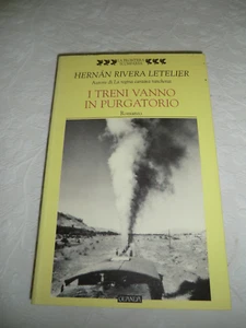 I treni vanno in purgatorio, H. R. Letelier, Guanda, 88-8246-383-4 - Foto 1 di 1