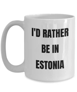 Estonia Mug - I'd Rather be in Estonia- Coffee Cup - Estonia Gag Gifts Idea -... - Picture 1 of 4
