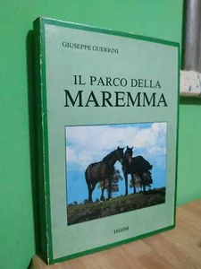 Giuseppe Guerrini, IL PARCO DELLA MAREMMA. Tellini 1981. GROSSETTO, botanica - Picture 1 of 5
