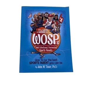 Why Less Is More for WOSPs Paperback by John Tauer Sports Parent - Imagen 1 de 8