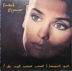 Sinéad O'Connor – I Do Not Want What I Haven't Got - LP Vinyl 33 RPM - Picture 1 of 3