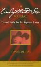 Enlightened Sex Manual: Sexual Skills for the Superior Lover: By David Deida