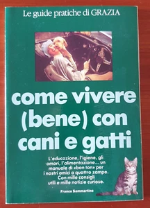GUIDE PRATICHE DI GRAZIA FRANCO SAMMARTINO "COME VIVERE (BENE) CON CANI E GATTI" - Imagen 1 de 1