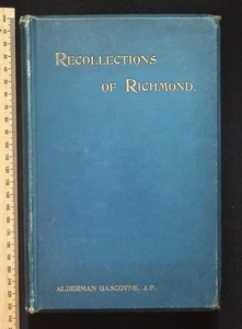 Recollections of Richmond, by Alderman Somers T. Gascoyne circa 1898 Dimbleby HB - Picture 1 of 24