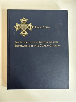 Index to the History of the Patriarchs of the Coptic Orthodox Church Lola Atiya - Image 1 of 4