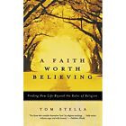 A Faith Worth Believing: Finding New Life Beyond The Ru - Paperback New Stella,