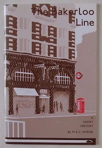 THE BAKERLOO LINE / A SHORT HISTORY / M.A.C. HORNE / 1st EDITION 1990 - Foto 1 di 2