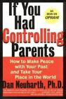 If You Had Controlling Parents: How To Make- Paperback, Dan Neuharth, 0060929324