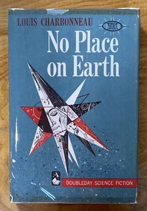 No Place On Earth by Louis Charbonneau - vintage 1958 sci-fi HC/DJ, 1st BCE prt - Picture 1 of 8