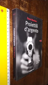 LIBRO:Proiettili d'argento 2009 di Élmer Mendoza (Autore) - Foto 1 di 3