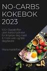 No Carbs Kokebok 2023 100 And Oppskrifter Uten Karbohydrater For  Hjelpe Deg Med