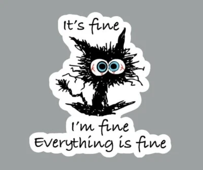 TEXAS HART DESIGNS It's Fine, I'm Fine, Everything is Fine Funny Die Cut Fridge Magnet