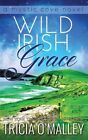 Wild Irish Grace: Book 7 in The Mystic Cove Series by O&#39;malley, Tricia, Brand...
