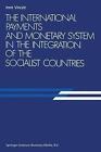 The International Payments and Monetary System in the Integration of the Sociali